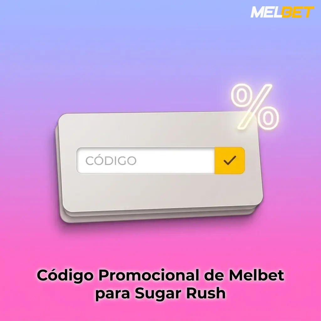 Código promocional MBMAX de Melbet para Sugar Rush, ingresa al registrarte y obtén valor adicional en bonos