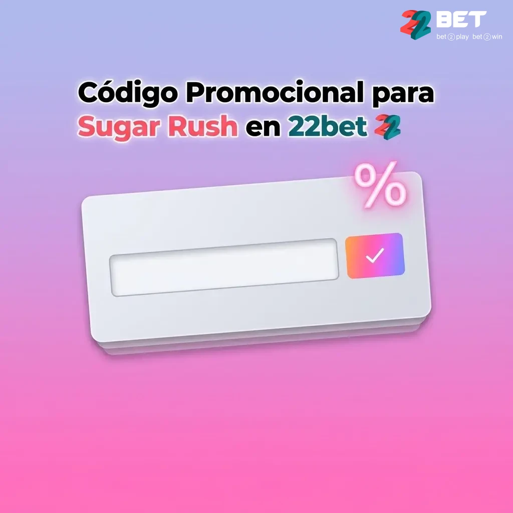 Código promocional para el juego Sugar Rush en 22bet, ingresado durante el registro para obtener beneficios adicionales