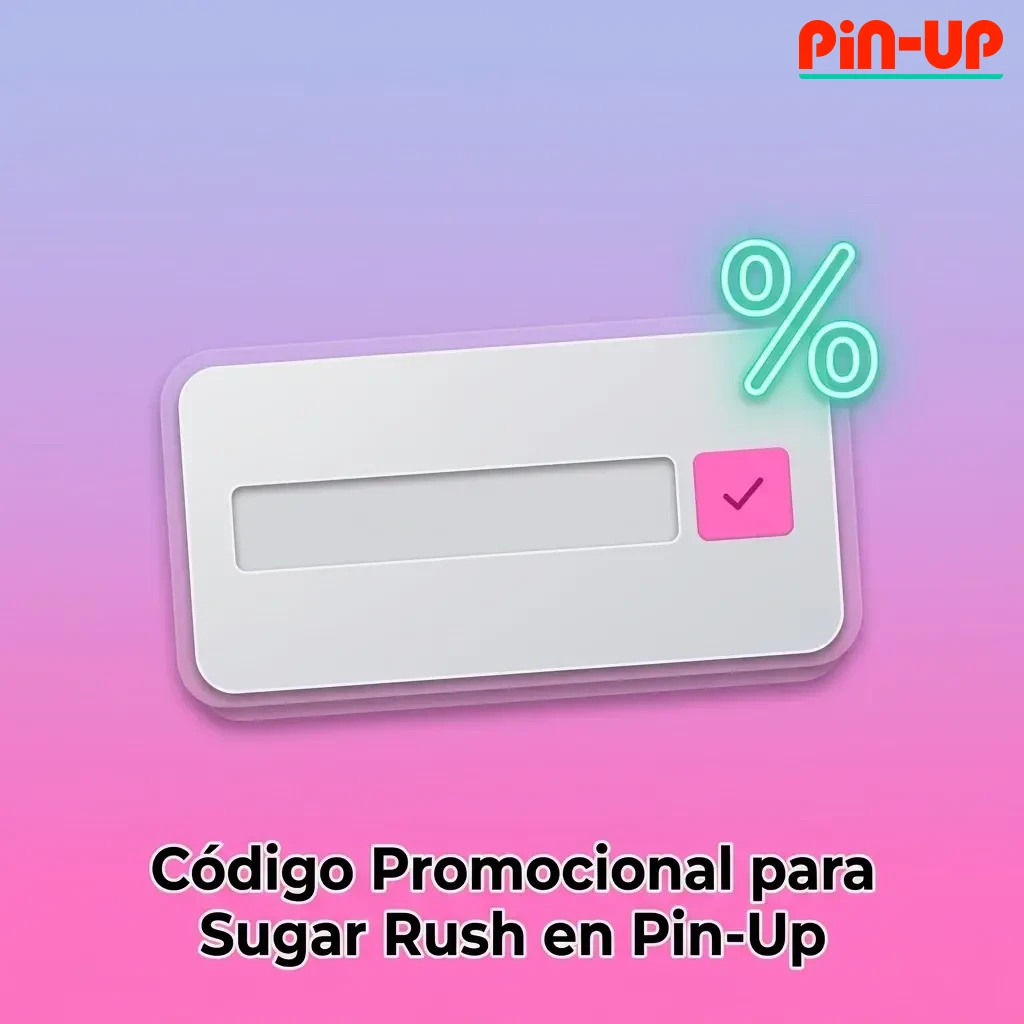 Código promocional PINUP2024 para Sugar Rush en Pin-Up, ingresa en registro o sección Bonos de la app